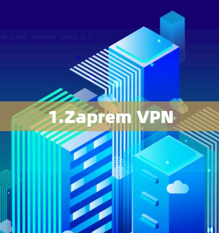 1.Zaprem VPN