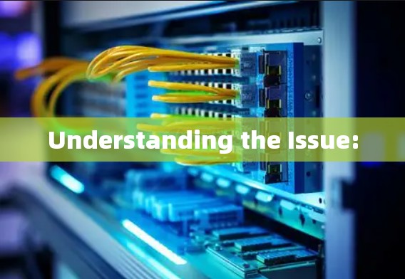 Understanding the Issue: