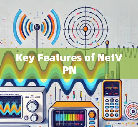 Key Features of NetVPN