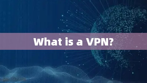 What is a VPN?