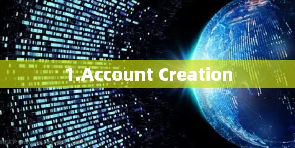 1.Account Creation