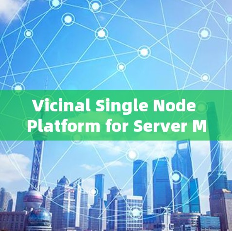 Vicinal Single Node Platform for Server Monitoring
