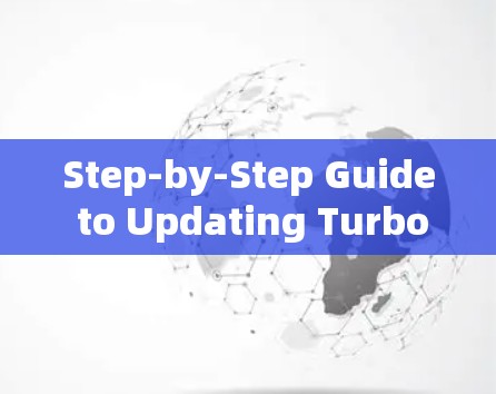 Step-by-Step Guide to Updating Turbo VPN