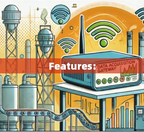 Features: