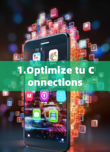1.Optimize tu Connections 1.Optimize tu Connections