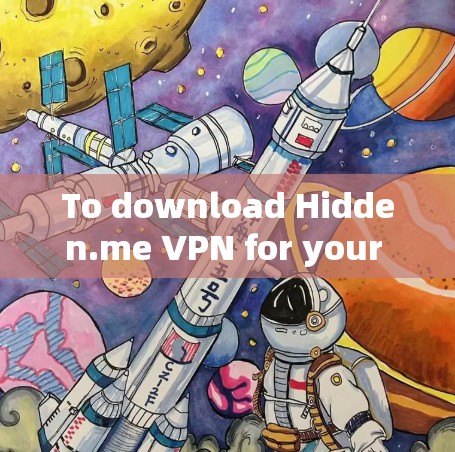 To download Hidden.me VPN for your Mac,follow these organized steps: