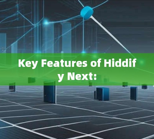 Key Features of Hiddify Next:
